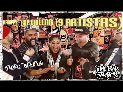 [🇨🇱]HIP HAPPY - 9 ARTISTAS Y 3 GENERACIONES DEL RAP CHILENO (EPICO)