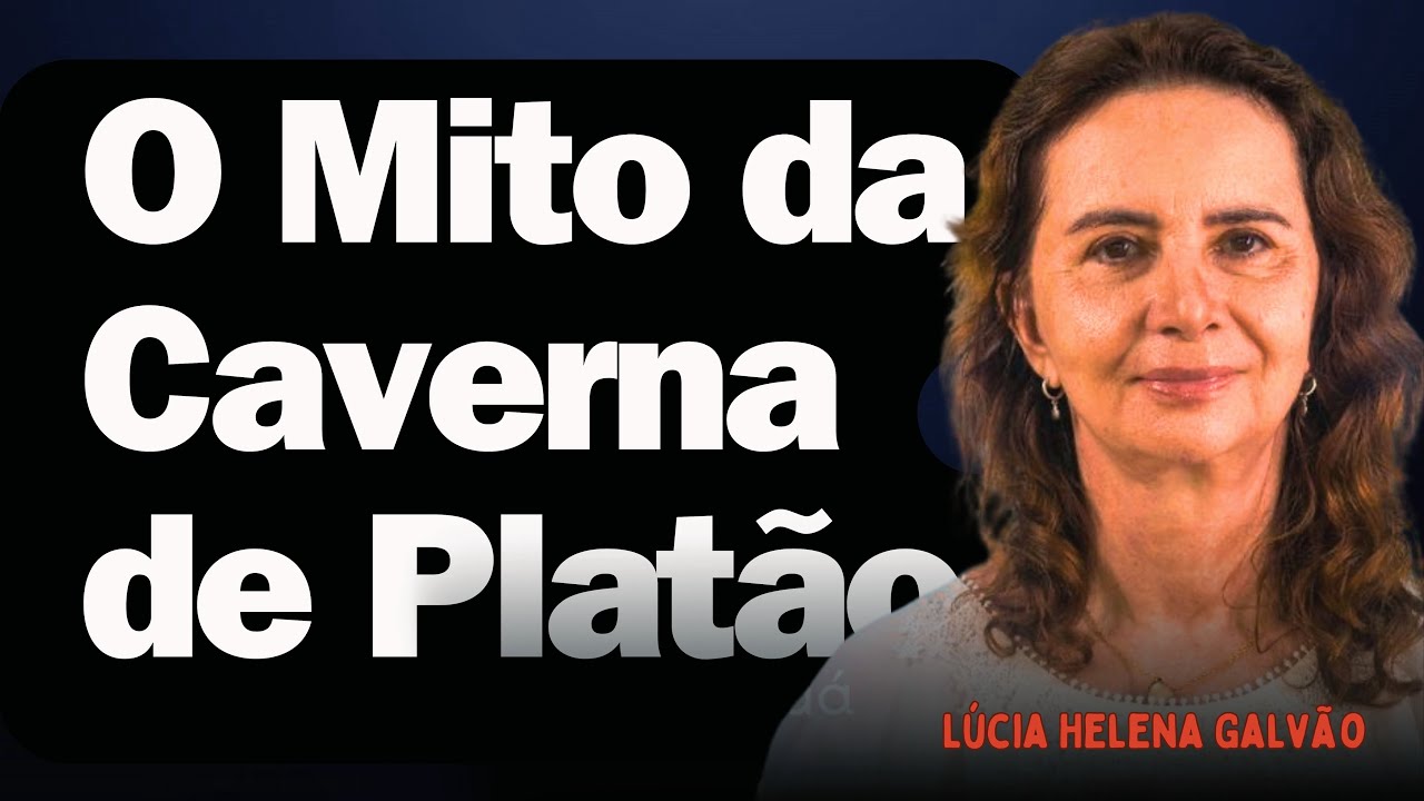 O MITO DA CAVERNA DE PLATÃO | Professora Lúcia Helena Galvão