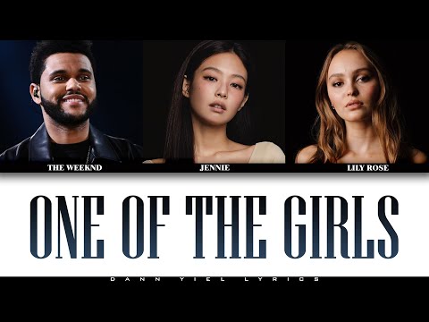 ONE OF THE GIRLS  - The Weeknd, Jennie and Lily-Rose Depp (Color Coded Lyrics Video)