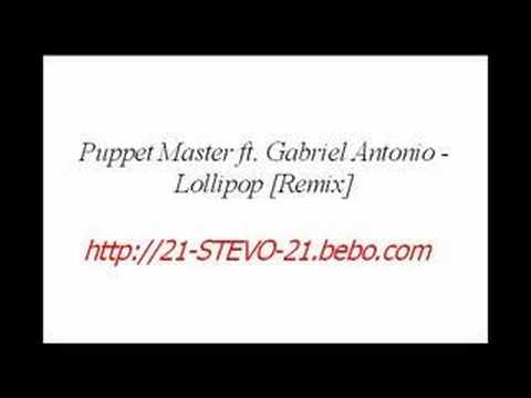 Puppet Master ft. Gabriel Antonio - Lollipop [Remix]