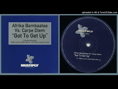 Afrika Bambaataa Vs. Carpe Diem – Got To Get Up (Eddie Lock & Dylan Burns Mix – 1997)