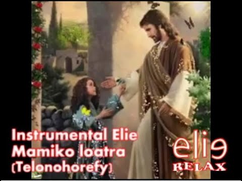 Elierelax   Instrumental Elie   Mamiko loatra   Telonohorefy