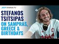 "Sampras Was Effortless" ? Stefanos Tsitsipas On Pete Sampras, Greece & Birthday Celebrations