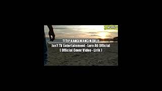 Download lagu TITIP KANGEN ANGIN DALU - Jus't TV Entertainment - Loro ati  ( cover video - lirik ) mp3