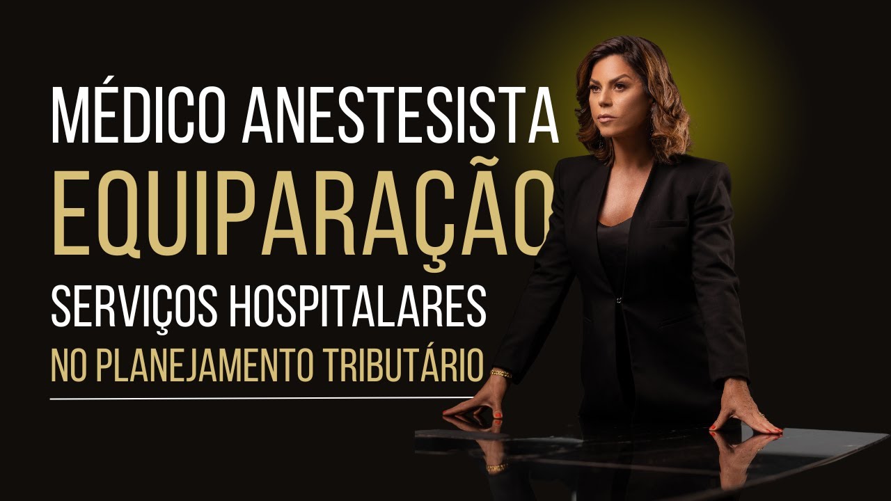 Médico Anestesista:  Equiparação Serviços Hospitalares no Planejamento Tributário