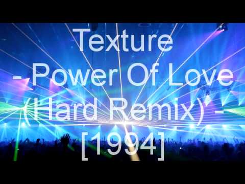 Texture - Power Of Love (Hard Remix)