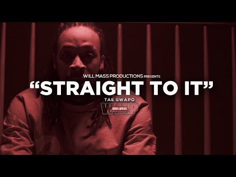 Tae Gwapo - Straight To It (Music Video) Shot By @Will_Mass