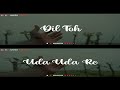 Dil Toh Uda Uda Re Aasman Me Whatsapp Status Saathiya Ajay Devgan Kajal Agarwal Travel Status