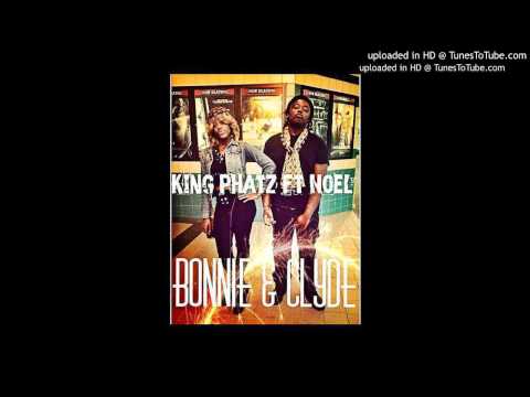 King Phatz ft Noel - Bonnie And Clyde