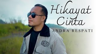 Download lagu Hikayat Cinta - ANDRA RESPATI ( MV) mp3