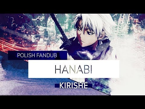 (Kirishe) Bleach ED7 - Hanabi [POLISH]