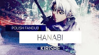 (Kirishe) Bleach ED7 - Hanabi [POLISH]