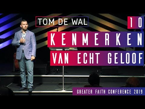 10 kenmerken van écht geloof - Tom de Wal @GreaterFaith2019