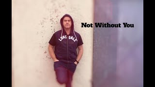 Marty Mone - Not Without You (Official Lyric Video)
