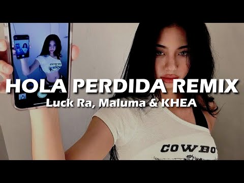 Luck Ra, Maluma, KHEA - HOLA PERDIDA REMIX (Letra/Lyrics)