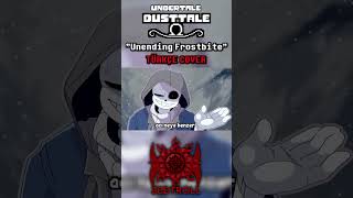 Dusttale: Unending Frostbite | Türkçe Cover #turkcedublaj #seslendirme #undertale #keşfet #animasyon