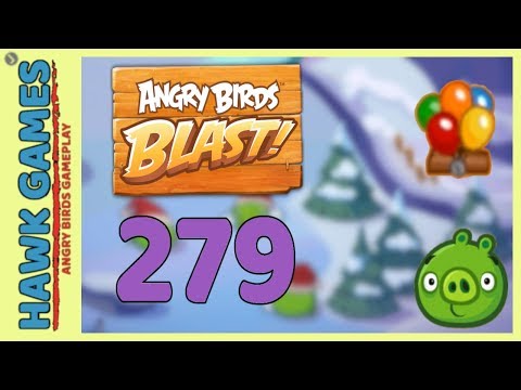 Angry Birds Blast Level 279 Hard - 3 Stars Walkthrough, No Boosters