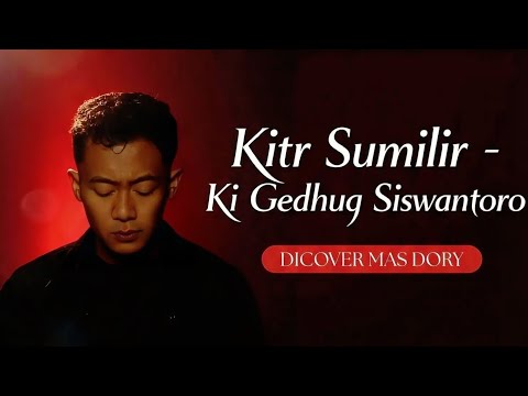 Kitir Sumilir - Ki Gedhug Siswantoro di cover Mas Dory