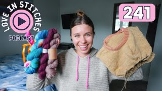 Love in Stitches Episode 241 | Knitty Natty | Knit and Crochet Podcast