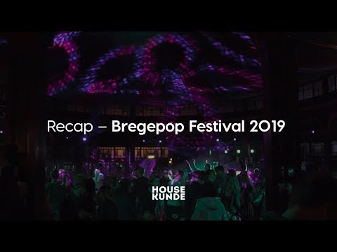 Housekunde – Bregepop Festival Recap – 12.04.2019