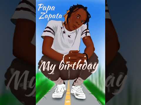 My Birthday Papa Zapata Official Audio New Ugandan Music