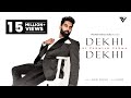 DEKHI DEKHI (Official Video) : Parmish Verma | Laddi Chahal | Shekh