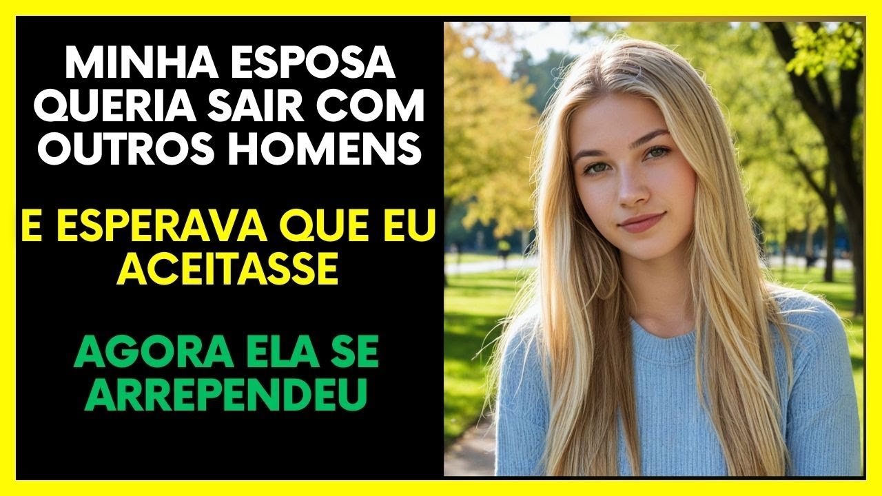 Minha Esposa Queria Sair com Outros Homens e Esperava que Eu Aceitasse