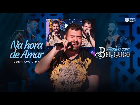 Modão Com Belluco - Na Hora de Amar (@gusttavolimaoficial )