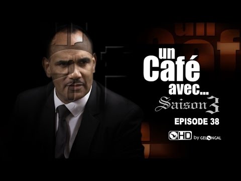 Un Café Avec...Saison3 - Episode N°38