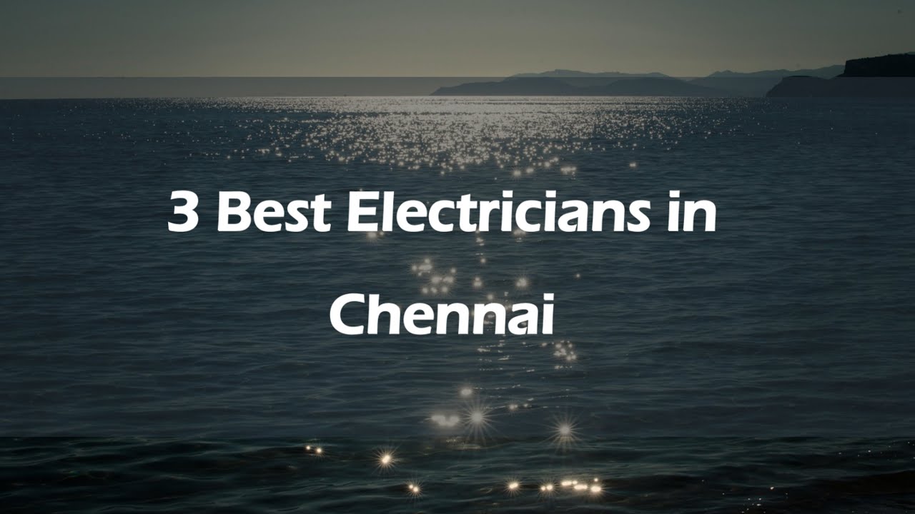 3 Best Electricians in Chennai, Tamil Nadu 2025 | Electrical services