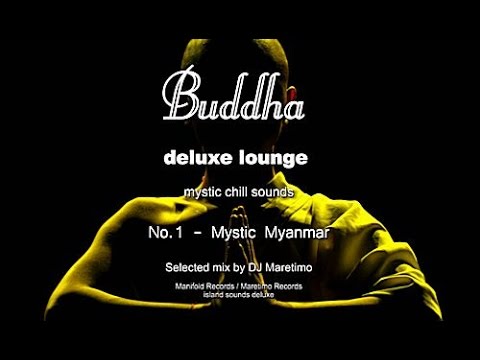 Buddha Deluxe Lounge - No.1 Mystic Myanmar, HD, 2018, mystic bar & buddha sounds