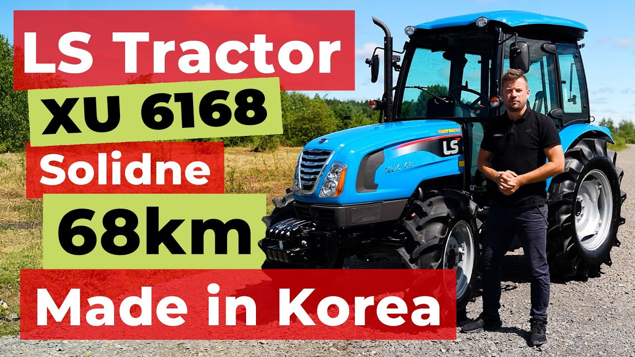 Solidny koreański ciągnik LS Tractor XU 6168 :: Traktor.com.pl