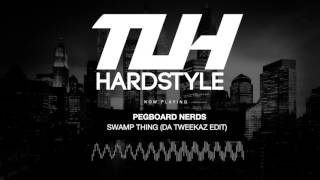 Pegboard Nerds - Swamp Thing (Da Tweekaz Edit) (Free Release) [HQ + HD]