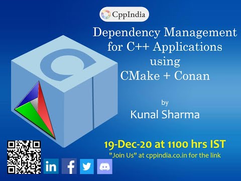 [CppIndia] Dependency Management for C++ Applications using CMake + Conan - Part 1 by Kunal Sharma
