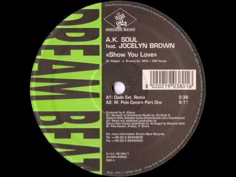 A.K. Soul Feat. Jocelyn Brown - Show You Love DJ DADO REMIX