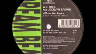A.K. Soul Feat. Jocelyn Brown - Show You Love DJ DADO REMIX