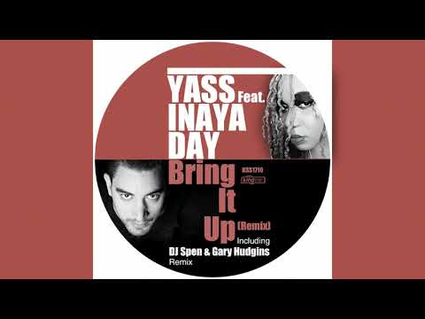 Yass feat. Inaya Day - Bring It Up (DJ Spen & Gary Hudgins Remix)
