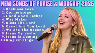 Reckless Love ~ New Songs Of Praise & Worship 2026 🎵🕊
