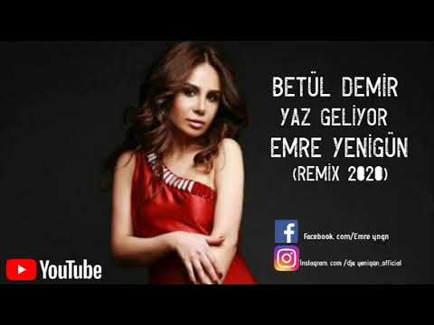 Dj Emre Yenigün ft. Betül Demir - Yaz Geliyor (Remix 2020)