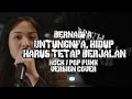 UNTUNGNYA HIDUP HARUS TETAP BERJALAN BERNADYA ROCK POP PUNK VERSION BY AREEVZAKI