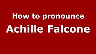 How to pronounce Achille Falcone