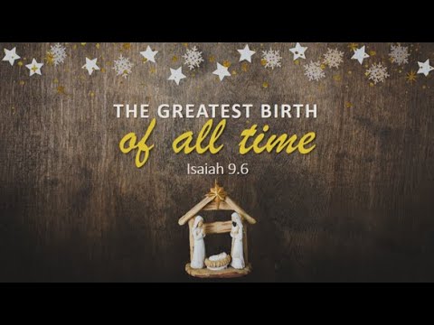 2022-12-25 AM   The Greatest Birth