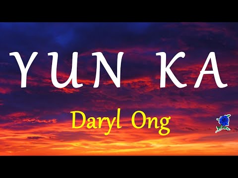 YUN KA - DARYL ONG lyrics (HD)