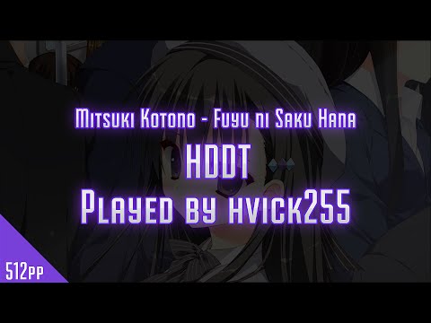 Osu! hvick225 | Mitsuki Kotono - Fuyu ni Saku Hana | HDDT | 512pp