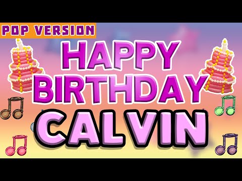 Happy Birthday CALVIN | POP Version 1 | The Perfect Birthday Song for CALVIN
