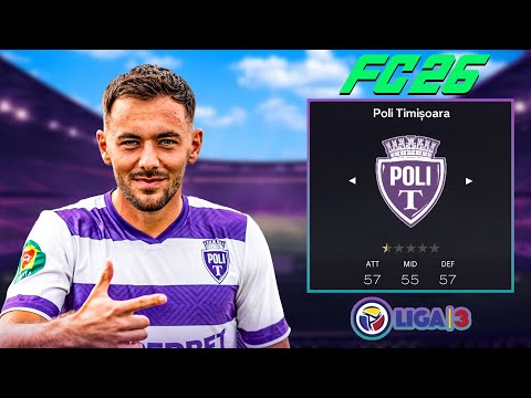 POLI TIMISOARA IN FC 26 RECONSTRUCTIE | LANSARE FRLP 26 ALPHA ASTAZI | LIGA 2/3/4/5 ROMANIA