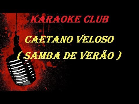 CAETANO VELOSO - SAMBA DE VERÃO ( VIDEO KARAOKE )