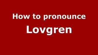 How to pronounce Lovgren