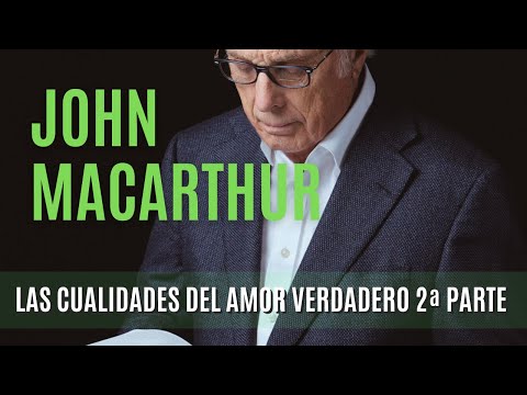 Las cualidades del amor verdadero 2ª Parte - John MacArthur- 21/11/1976