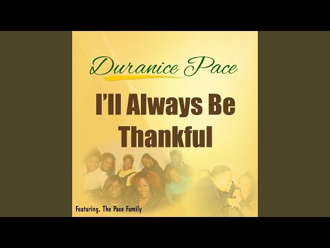 I'll Always Be Thankful (feat. the Pace Family)